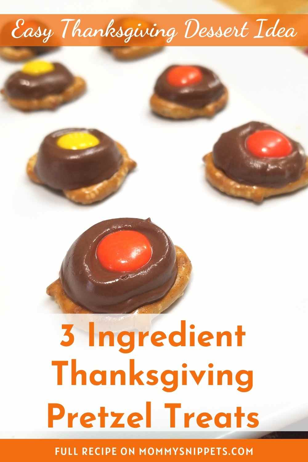 Thanksgiving Pretzel Treats-  Ingredient Thanksgiving Treats in