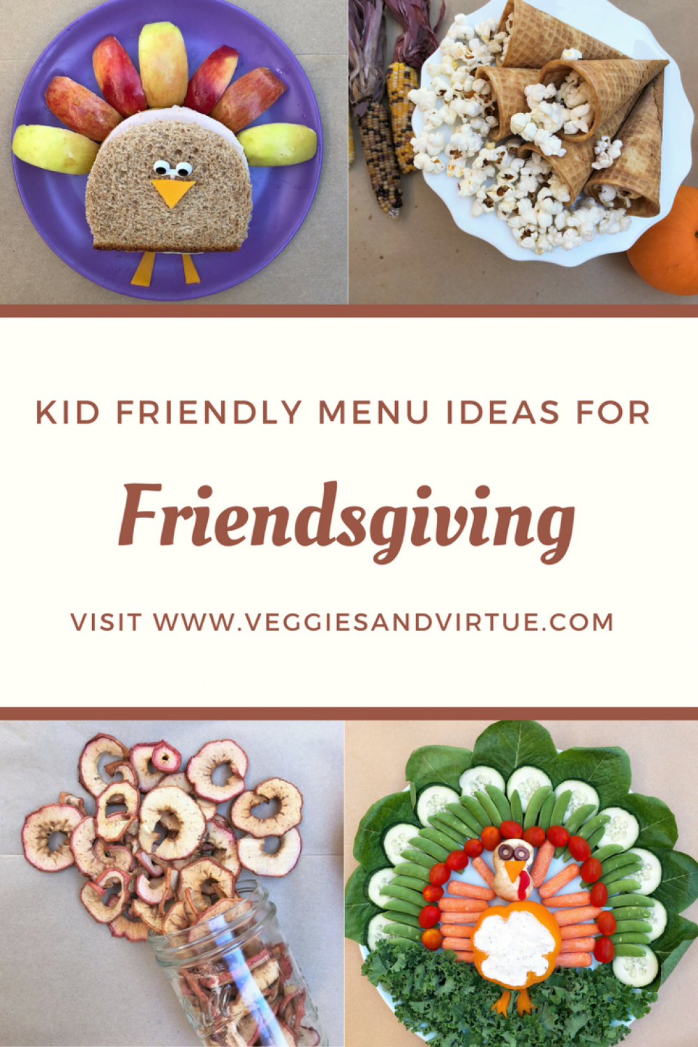 Kid Friendly Friendsgiving Menu — Veggies & Virtue